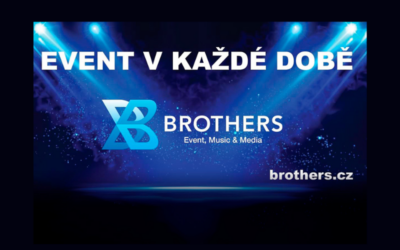 Agentura Brothers s kampaní „EVENT V KAŽDÉ DOBĚ“